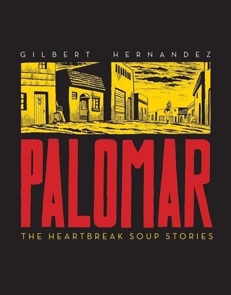 Fantagraphics Graphic Novel PALOMAR HC THE HEARTBREAK SOUP STORIES (MR) (Release Date: 10/07/2026) 9798875002663 0826FB0941