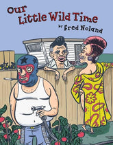 Fantagraphics Underground Graphic Novel OUR LITTLE WILD TIME TP (MR) 9781683965435 1125FU0720