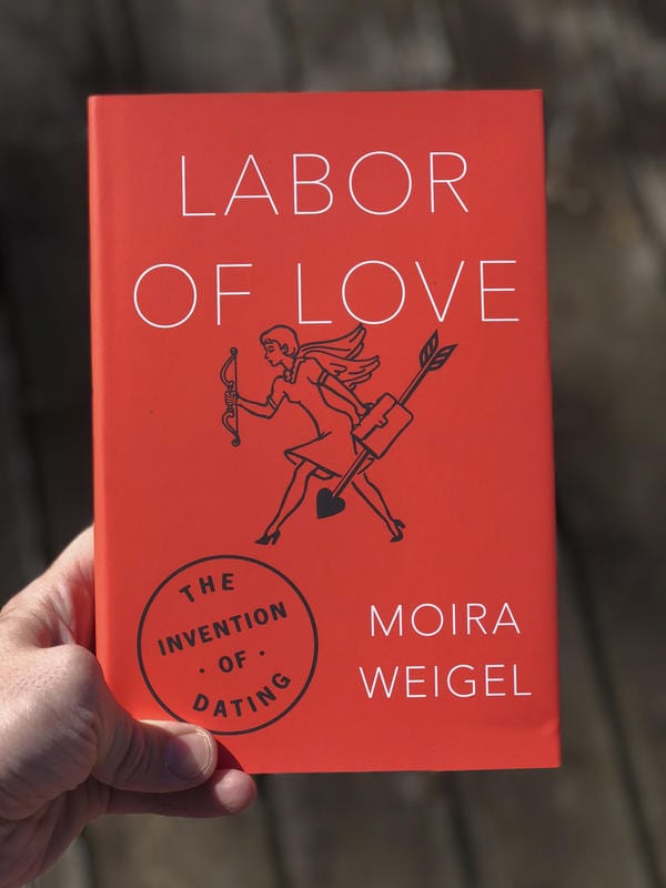 Labor of Love: The Invention of Dating (Hardcover)