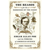 Farrar, Straus and Giroux Books > Made In Maryland > Made In Maryland The Reason for the Darkness of the Night: Edgar Allan Poe and the Forging of American Science - Hardcover 9780374247850 MC-49667
