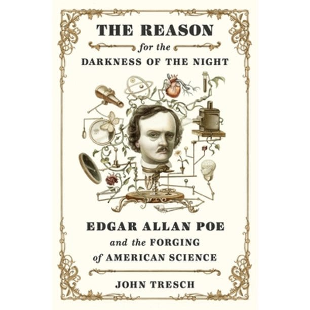 The Reason for the Darkness of the Night: Edgar Allan Poe and the Forging of American Science (Hardcover)