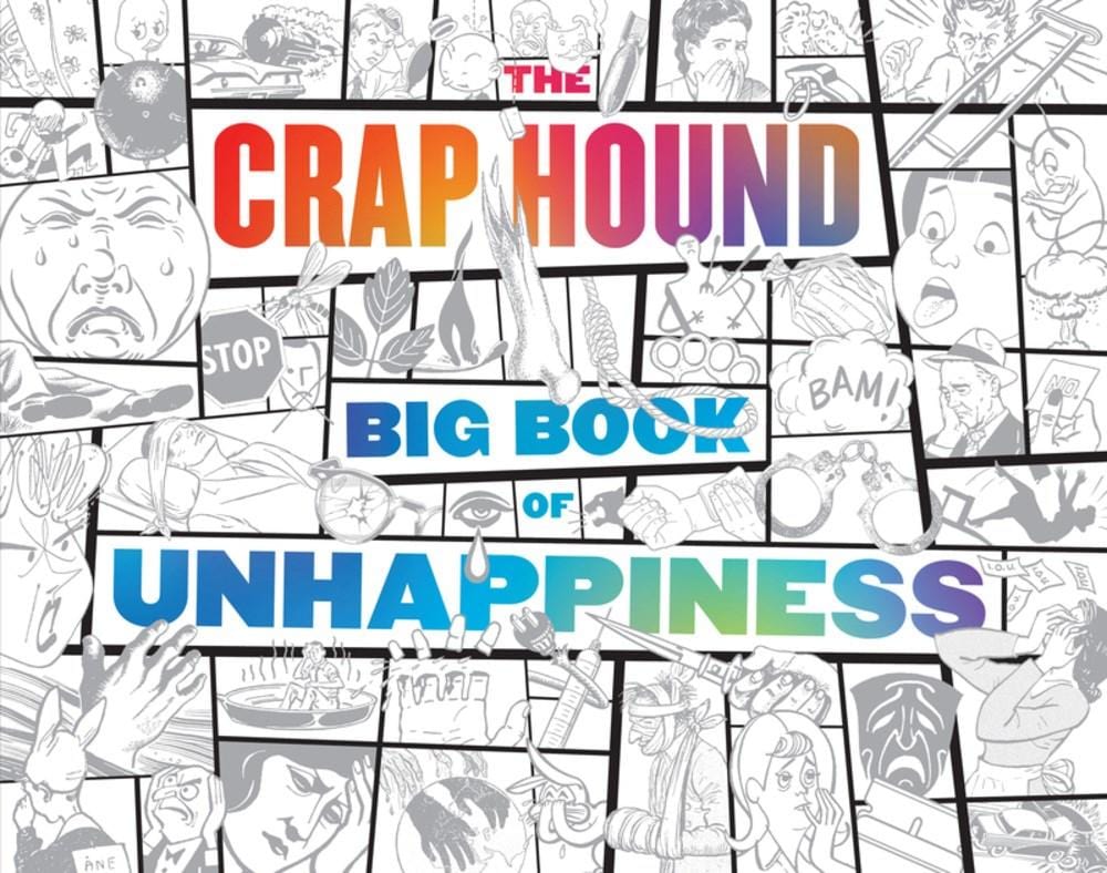 Crap Hound Big Book of Unhappiness (Book)