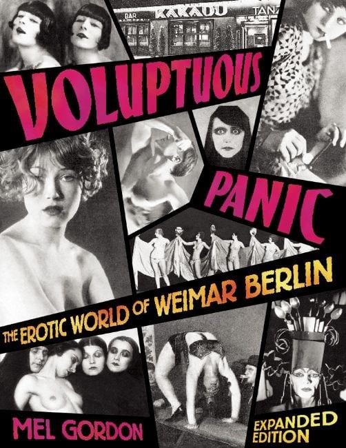 Feral House Books > Art & Gifts > Art Voluptuous Panic: The Erotic World of Weimar Berlin - Book 9780922915965 MC-24235