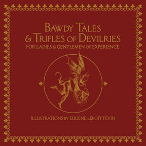 Bawdy Tales and Trifles of Devilries for Ladies and Gentlemen of Experience (Hardcover)