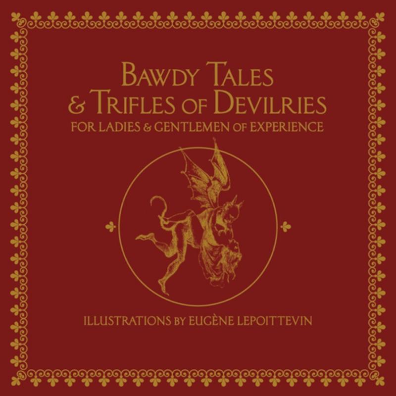 Bawdy Tales and Trifles of Devilries for Ladies and Gentlemen of Experience (Hardcover)