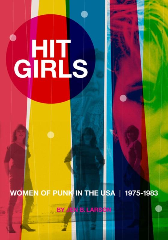 Hit Girls: Women of Punk in the USA, 1975-1983 (Paperback)