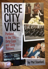 Feral House Books > True Crime & Conspiracy > True Crime Rose City Vice: Portland in the 70's—Dirty Cops and Dirty Robbers - Book 9781627310444 MC-22538