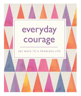 Firefly Books Books > Art & Gifts > Novelties Everyday Courage: 365 Ways to a Fearless Life - Paperback 9781770859937 MC-27772