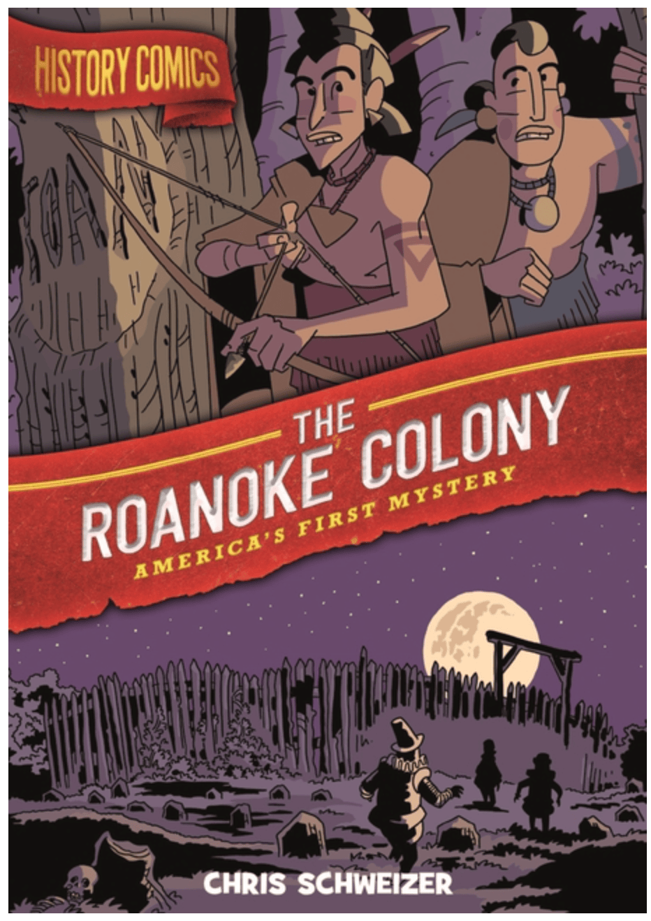 First Second Graphic Novel History Comics: The Roanoke Colony - America's First Mystery 9781250174352 ING-9781250174352