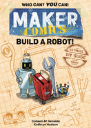 First Second Graphic Novel > Kids Maker Comics: Build a Robot! 9781250152169 ING-9781250152169