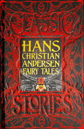 Flame Tree Collections Books > Fiction > Fantasy Hans Christian Andersen Fairy Tales: Classic Tales (Gothic Fantasy) Hardcover 9781839641657