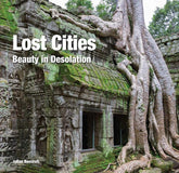 Flame Tree Publishing Books > Art & Gifts > Architecture Lost Cities: Beauty in Desolation - Hardcover 9781786645289 MC-31179