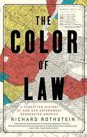 The Color of Law: A Forgotten History of How Our Government Segregated America - Paperback