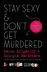Forge Books Books > Art & Gifts > Novelties Stay Sexy & Don't Get Murdered: The Definitive How-To Guide - Hardcover 9781250178954 MC-12412
