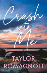 Frayed Pages x Wattpad Books Books > Fiction > Romance Crash Into Me 9781998341696 PRH-9781998341696