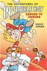 G.P. Putnam's Sons Books for Young Readers Graphic Novel > Kids The Adventures of Invisible Boy: Zeroes to Heroes - A Graphic Novel 9780593532706 ING-9780593532706