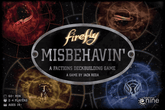 Gale Force Nine Board Games > Large Box Games Firefly: Misbehavin' 9781638840848 GF9 FFMB01