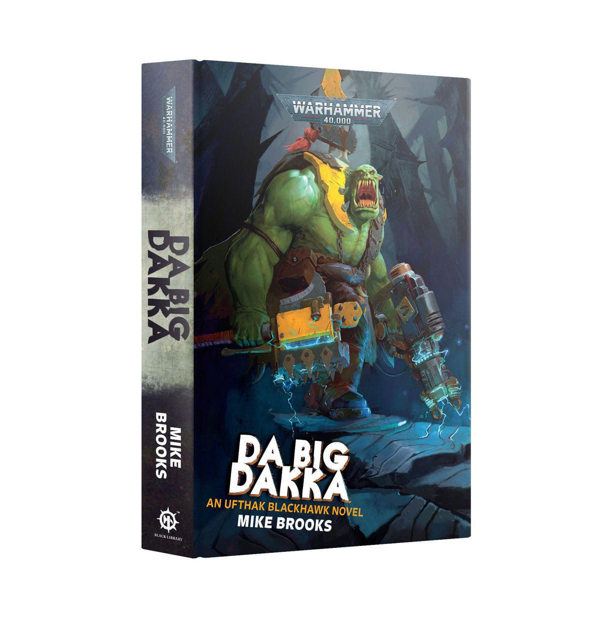 Games Workshop Games Workshop > Black Library Warhammer 40K: Da Big Dakka Hardcover 9781804073148 BL3142