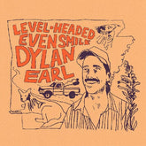 Gar Hole Records Music > Vinyl Records Dylan Earl - Level-Headed Even Smile (Indie Exclusive, Colored Vinyl, Turquoise) 634457225275 GARH26A.1