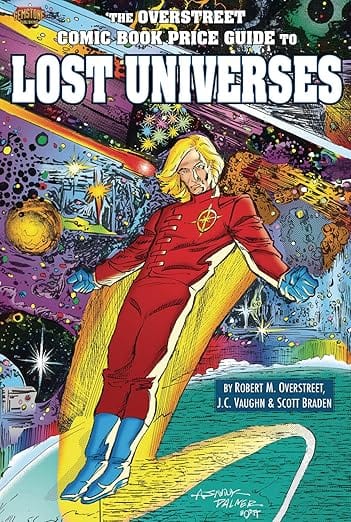 Gemstone Publishing Books > Price Guides The Overstreet Guide to Lost Universes by Robert M. Overstreet, J.C. Vaughn & Scott Braden (Paperback) 9781603605939