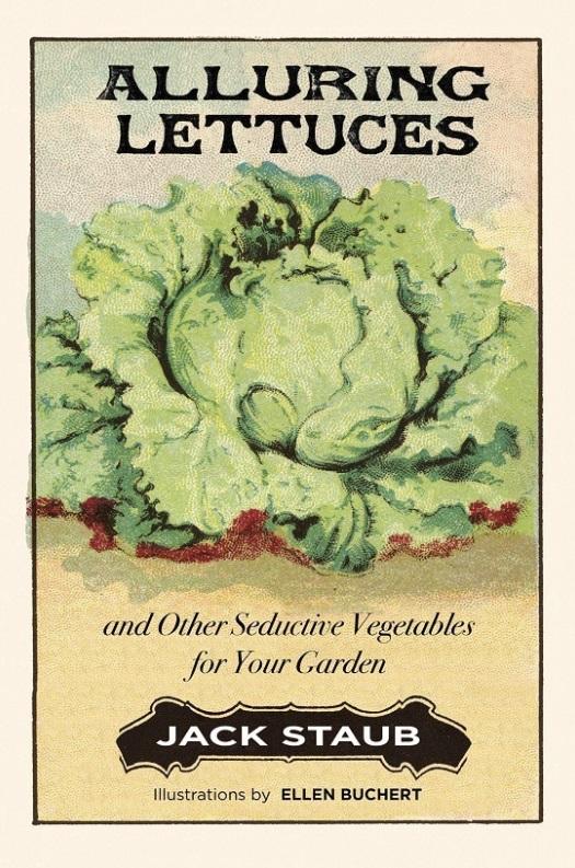 Gibbs Smith Books > Art & Gifts > Novelties Alluring Lettuces: And Other Seductive Vegetables for Your Garden - Paperback 9781423608295 MC-17393