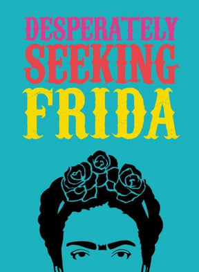 Gingko Press Books > Art & Gifts > Art Desperately Seeking Frida - Book 9781584236986 MC-24302