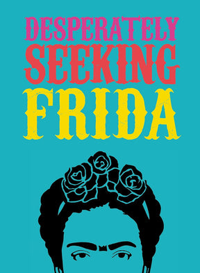 Gingko Press Books > Art & Gifts > Art Desperately Seeking Frida - Book 9781584236986 MC-24302