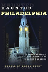 Globe Pequot Press Books > True Crime & Conspiracy > Paranormal & Extraterrestrial Haunted Philadelphia: Famous Phantoms, Sinister Sites, and Lingering Legends - Paperback 9781493015795 MC-43308
