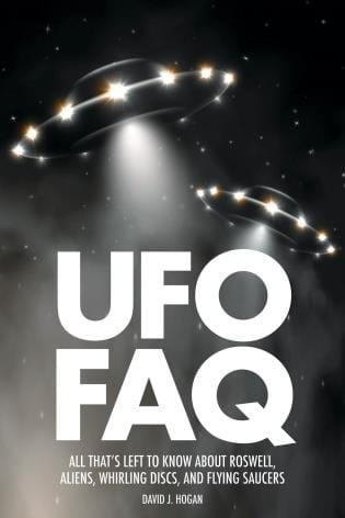 Globe Pequot Press Books > True Crime & Conspiracy > Paranormal & Extraterrestrial UFO FAQ: All That's Left to Know About Roswell, Aliens, Whirling Discs and Flying Saucers - Book 9781480393851 MC-26030