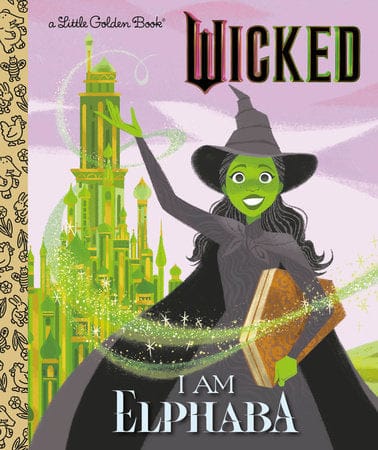 Golden Books Books > Kids I Am Elphaba (Universal Pictures Wicked) 9780593896860 PRH-9780593896860