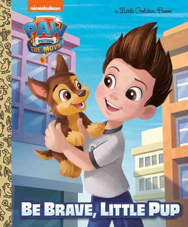 Golden Books Books > Kids PAW Patrol: The Movie: Be Brave, Little Pup (PAW Patrol) 9780593373743