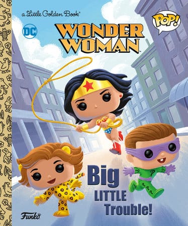 Golden Books Books > Kids Wonder Woman: Big Little Trouble! (Funko Pop!) 9780593709443 PRH-9780593709443
