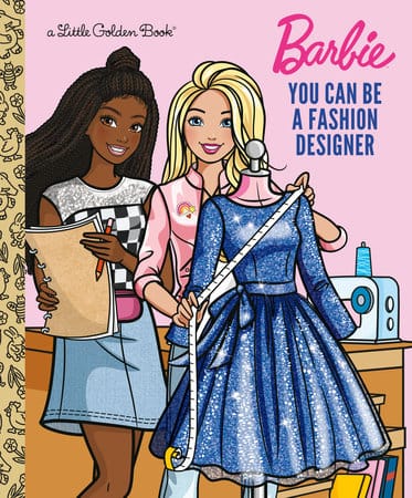Golden Books Books > Kids You Can Be a Fashion Designer (Barbie) 9798217121700 PRH-9798217121700