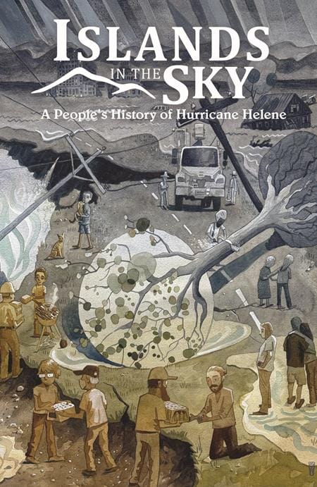 Good Trouble Comics Graphic Novel ISLANDS IN THE SKY TP A PEOPLES HISTORY OF HURRICANE HELENE (Release Date: 08/05/2026) 9798995384526 0626GT0864