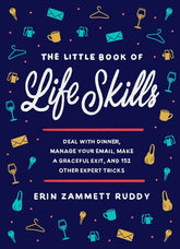 Grand Central Publishing Books > Art & Gifts > Novelties The Little Book of Life Skills: Deal with Dinner, Manage Your Email, Make a Graceful Exit, and 152 Other Expert Tricks - Hardcover 9781538751701 MC-25781