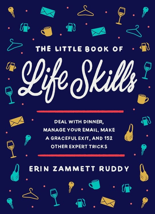 Grand Central Publishing Books > Art & Gifts > Novelties The Little Book of Life Skills: Deal with Dinner, Manage Your Email, Make a Graceful Exit, and 152 Other Expert Tricks - Hardcover 9781538751701 MC-25781