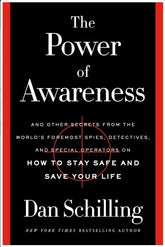 Grand Central Publishing Books > Art & Gifts > Novelties The Power of Awareness: And Other Secrets from the World's Foremost Spies, Detectives, and Special Operators on How to Stay Safe and Save Your Life - Hardcover 9781538718674 MC-41200