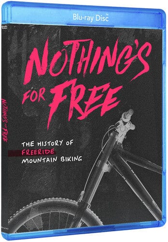 Gravitas Ventures Movies > Blu-Ray Nothing's For Free: The History Of Freeride Mountain Biking (Blu-Ray) 810097776265 GSVS776265BR