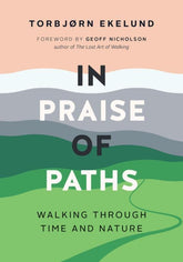 Greystone Books Books > Art & Gifts > Novelties In Praise of Paths: Walking through Time and Nature - Book 9781771644952 MC-25742