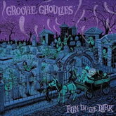 Groovie Ghoulies Music > Vinyl Records Groovie Ghoulies - Fun In The Dark 3481575590368 GRED3050.1