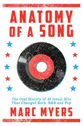 Grove Press Books > Film & Music > Music Anatomy of a Song: The Oral History of 45 Iconic Hits That Changed Rock, R&B and Pop - Hardcover 9780802125590 MC-33667