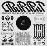 Grup Ses Music > Vinyl Records Grup Ses - Beats from the Vaults, 2008-2021 5055869562560 SUOK8.1