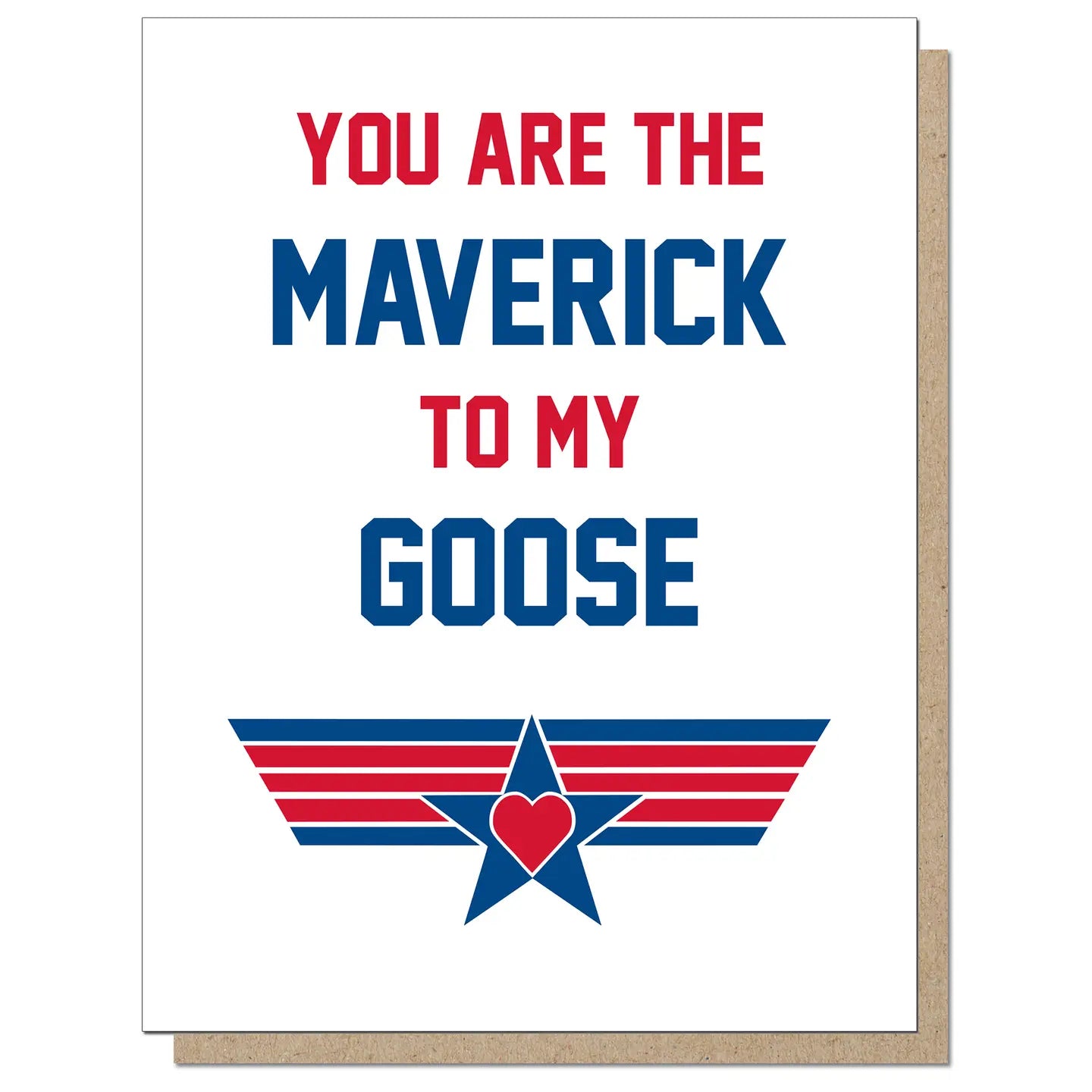 Guttersnipe Press Greetings Stationery > Greeting Cards You Are The Maverick To My Goose Greeting Card 1033