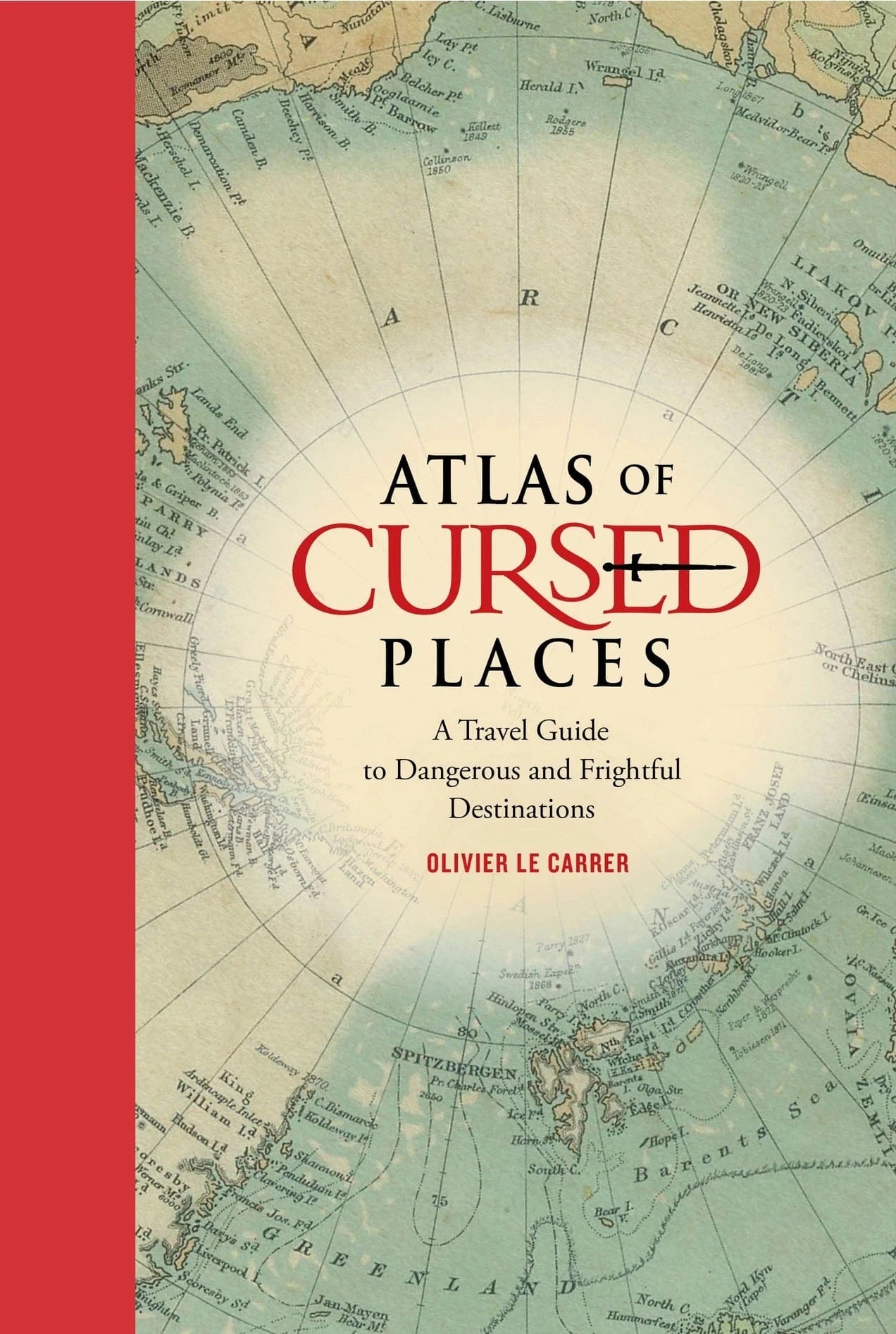 Hachette Book Group Books > History > Cultural Destinations Atlas of Cursed Places 9781631910005 9781631910005