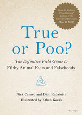 Hachette Books Books > Art & Gifts > Novelties True Or Poo?: The Definitive Field Guide to Filthy Animal Facts and Falsehoods - Hardcover 9780316528122 MC-41000