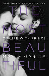 Hachette Books Books > Film & Music > Music The Most Beautiful: My Life with Prince - Hardcover 9780316468978 MC-46341