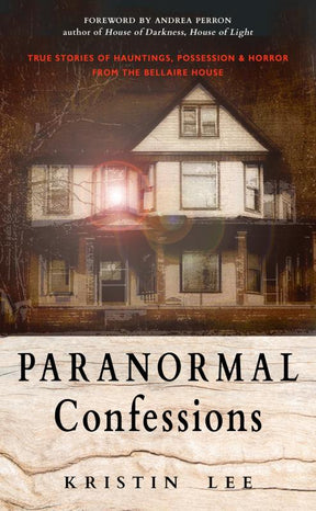 Hampton Roads Books > True Crime & Conspiracy > Paranormal & Extraterrestrial Paranormal Confessions: True Stories of Hauntings, Possession, and Horror from the Bellaire House - Paperback 9781642970265 MC-26516