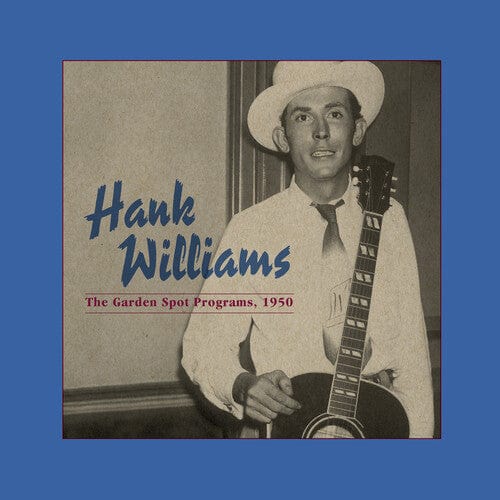 Hank Williams - The Garden Spot Programs, 1950 (Centennial Edition)