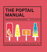 Hardie Grant Books Books > Food, Drink, & Drugs > Booze The Poptail Manual: Over 90 Delicious Frozen Cocktails - Hardcover 9781784880934 MC-50878