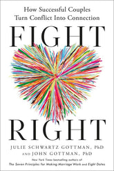 Harmony Books > Lifestyle > Self-Help Fight Right: How Successful Couples Turn Conflict Into Connection Hardcover 9780593579657